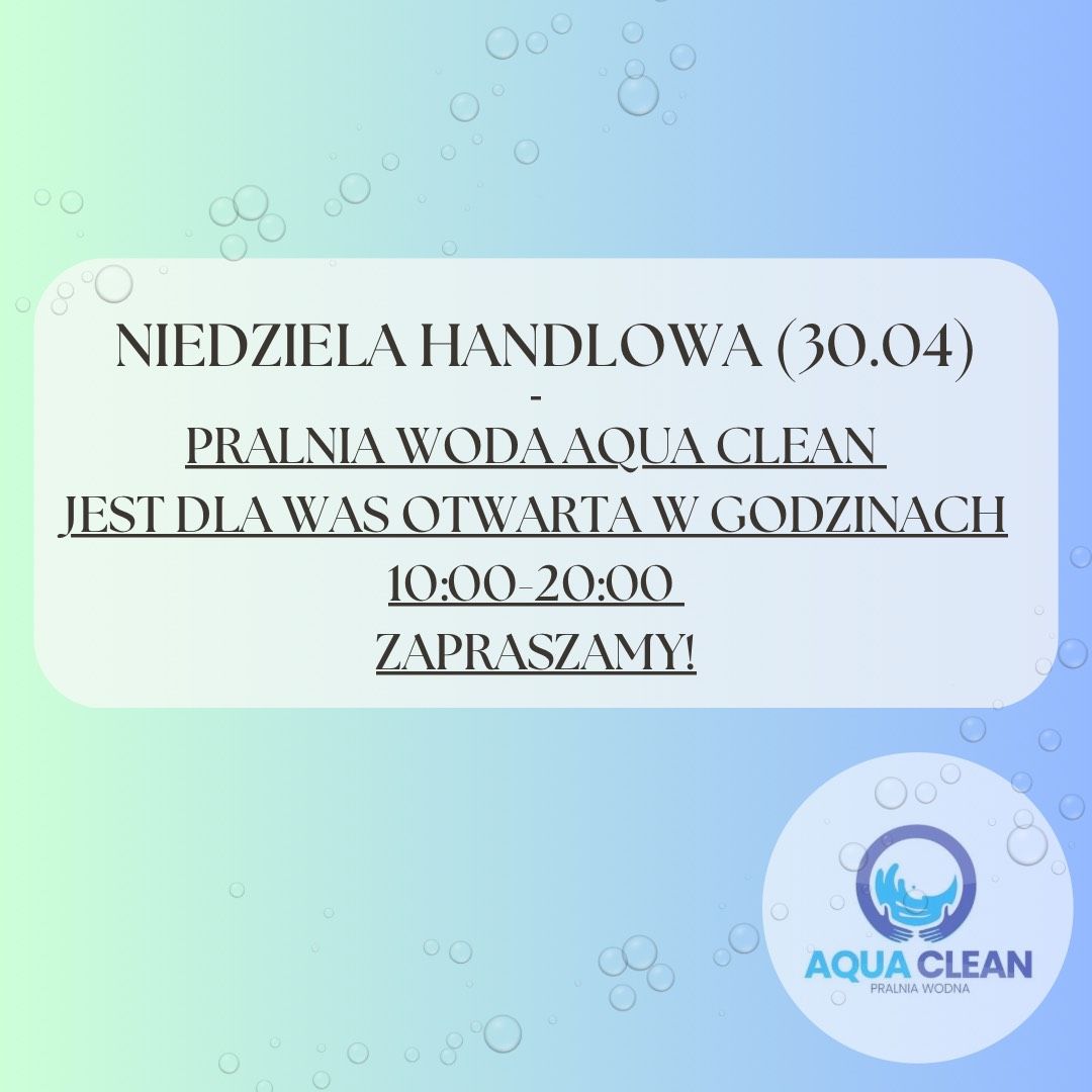 30 kwietnia 2023 pralnia Aqua Clean zaprasza