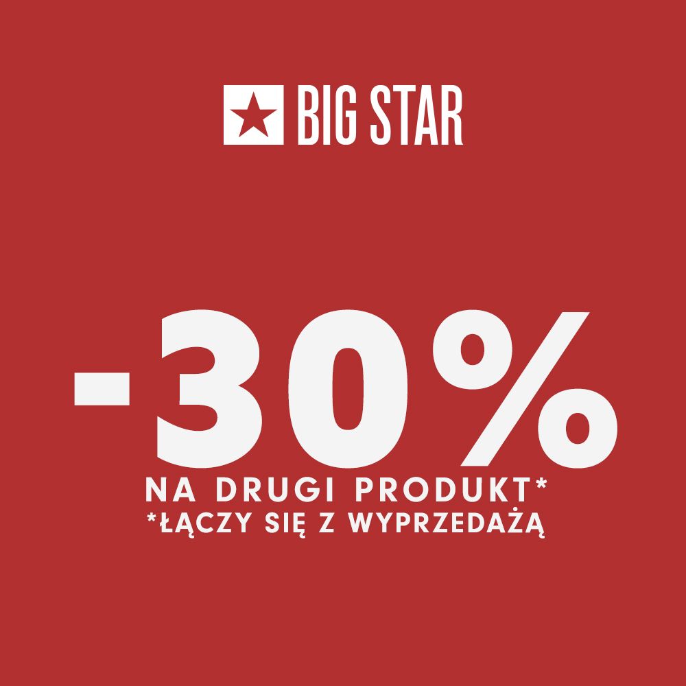 -30% na DRUGĄ SZTUKĘ w BIG STAR!